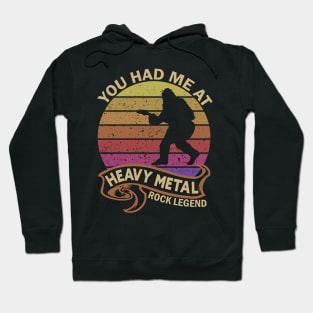 Bigfoot Sasquatch You Had Me at Heavy Metal Rock Legend Hoodie